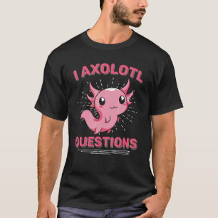I Axolotl-Fragen Mexikanischer Amphibienischer Tie T-Shirt