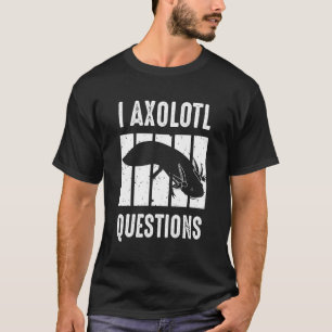I Axolotl Fragen Niedliche Kinder Axolotl T-Shirt