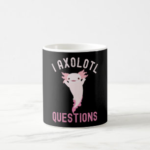 I Axolotl-Fragen, Niedliche lustige Axolotl Kaffeetasse