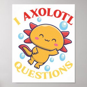 I Axolotl Poster