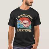I Axolotl Questions 4th Birthday Gifts Niedlich Ax T-Shirt (Vorderseite)