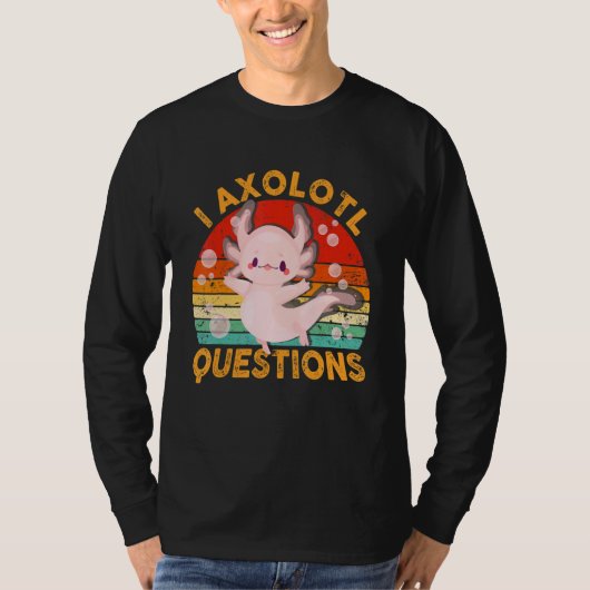 I Axolotl Questions Cute Axolotl Kids Girls Boys T-Shirt (Vorderseite)
