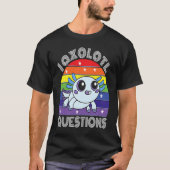 I Axolotl Questions Cute Cyan Axolotl T-Shirt (Vorderseite)