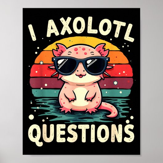 I Axolotl Questions Cute Funny Retro Sunset Design Poster (Vorne)