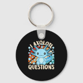 I Axolotl Questions Funny Axolotl Kawaii Men Women Schlüsselanhänger (Vorderseite)