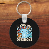 I Axolotl Questions Funny Axolotl Kawaii Men Women Schlüsselanhänger (Vorderseite)