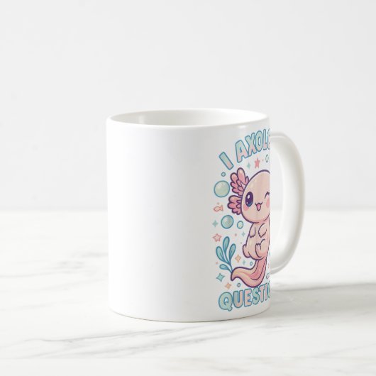 I Axolotl Questions Funny Cute Pun Design Kaffeetasse (VorderseiteRechts)