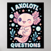I Axolotl Questions Funny Cute Pun Design Poster (Vorne)