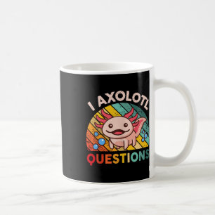 I Axolotl Questions Girls Boys Niedlich Kawaii Axo Kaffeetasse