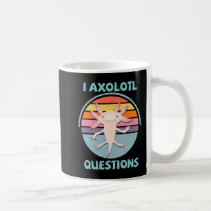 I Axolotl Questions Kawaii Anime Axolotl Gift Adul Kaffeetasse