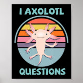 I Axolotl Questions Kawaii Anime Axolotl Gift Adul Poster (Vorne)