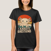 I Axolotl Questions Shirt Adults Youth Kids Retro (Vorderseite)