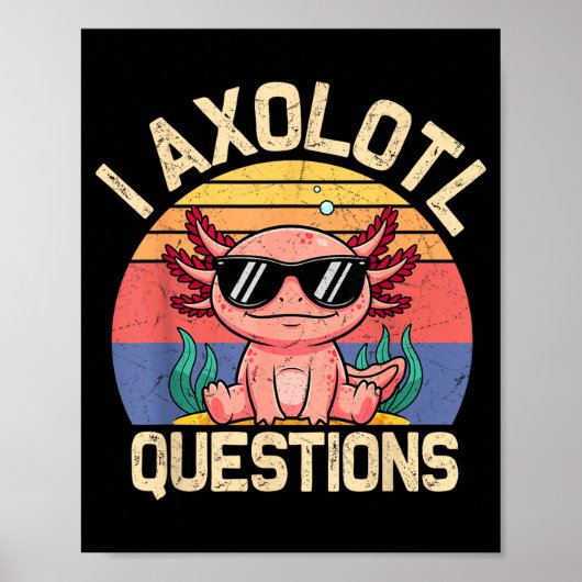 I Axolotl Questions Shirt Adults Youth Kids Retro Poster (Vorne)