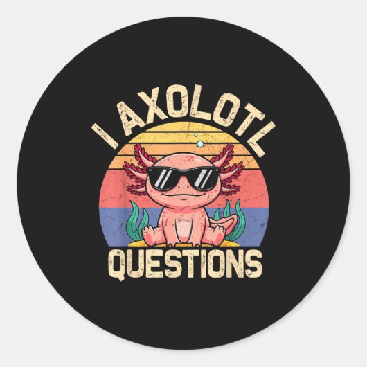 I Axolotl Questions Shirt Adults Youth Kids Retro Runder Aufkleber (Vorderseite)