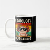 I Axolotl Questions Shirt Funny Axolotl Boy Girls Kaffeetasse (Links)