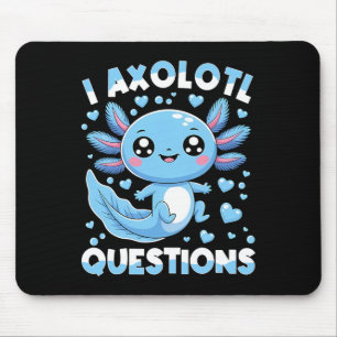 I Axolotl Questions Shirt Kinder Axolotl Weihnacht Mousepad