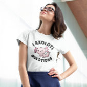 I Axolotl Questions T-Shirt