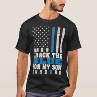 I Back The Blue For My Son Proud Police Mom Dad Pa T-Shirt