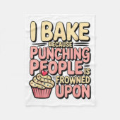 I Bake Because Punching People Is Frowned Un Baker Fleecedecke (Vorderseite)