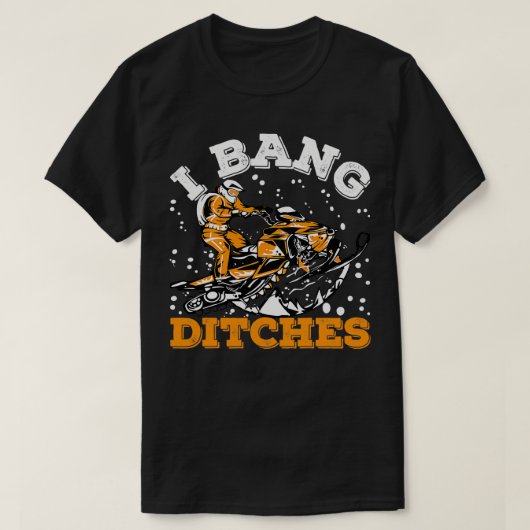 I Bang Ditches Funny Snowmobile Schlitten Reiten S T-Shirt (Design vorne)