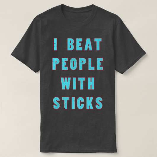 I Beat People With Sticks Sport Sciences Athlete S T-Shirt (Design vorne)