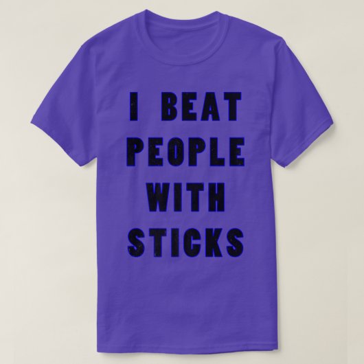 I Beat People With Sticks Sport Sciences Athlete S T-Shirt (Design vorne)