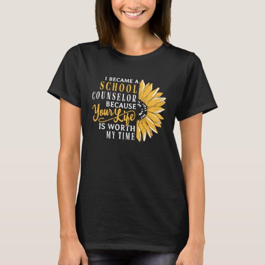 I became a school counselor because  school teache T-Shirt (Vorderseite)