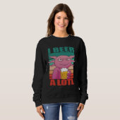 I Beer a lotl   Drinking Axolotl  2 Sweatshirt (Vorne ganz)