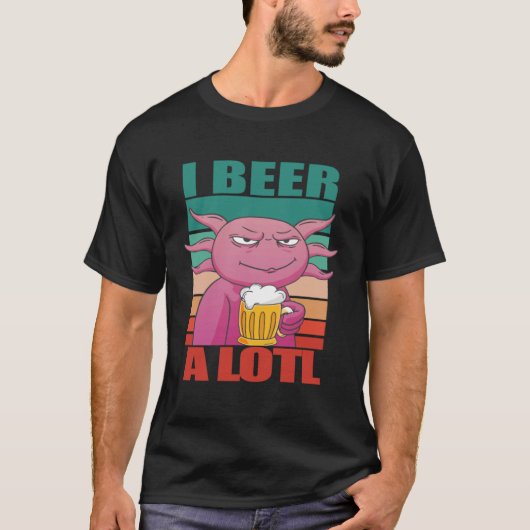 I Beer a lotl   Drinking Axolotl  2 T-Shirt (Vorderseite)