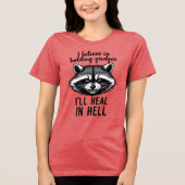 I Believe in Holding Grudges — I’ll Heal in Hell Tri-Blend Shirt (Vorderseite)