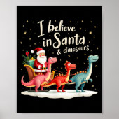 I Believe In Santa And Dinosaurs Holiday Funny Chr Poster (Vorne)