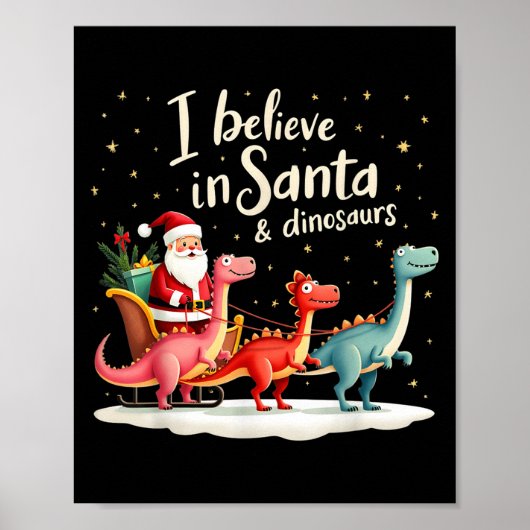 I Believe In Santa And Dinosaurs Holiday Funny Chr Poster (Vorne)
