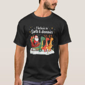 I Believe in Santa and Dinosaurs Holiday Funny Chr T-Shirt (Vorderseite)