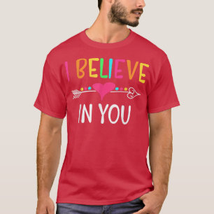 I Believe In You Funny Shirts Print Testing Day Te