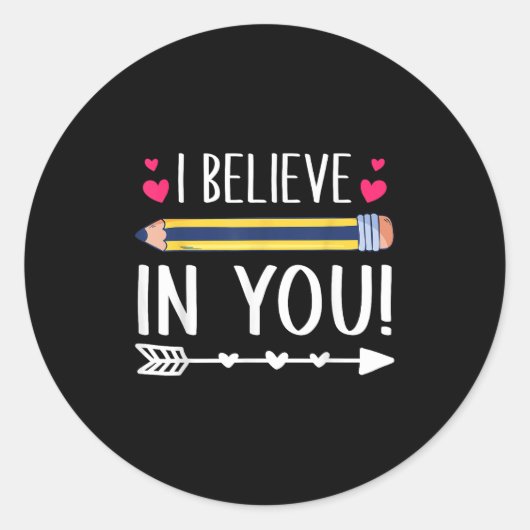 I Believe In You Proud Teacher Testing Day Insrati Runder Aufkleber (Vorderseite)