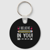 I Believe In You Proud Teacher Testing Day Insrati Schlüsselanhänger (Vorderseite)