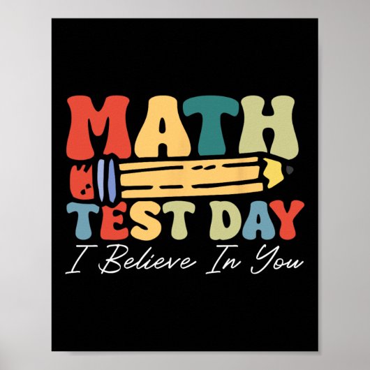 I Believe In You Test Day Motivation Math Testing Poster (Vorne)
