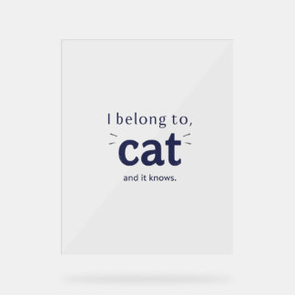 I Belong to Cat Acrylschild