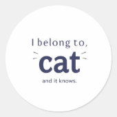 I Belong to Cat Runder Aufkleber (Vorderseite)