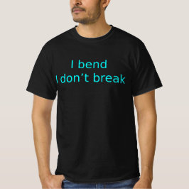 "I Bend, I Don’t Break – Inner Strength Quote T-Sh T-Shirt