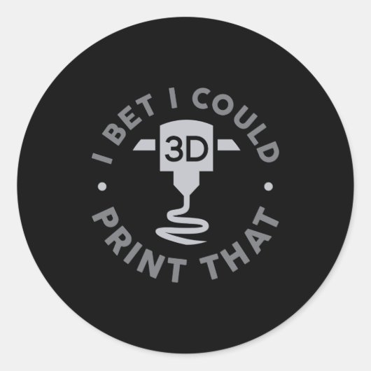 I Bet I Could Print That  Runder Aufkleber (Vorderseite)