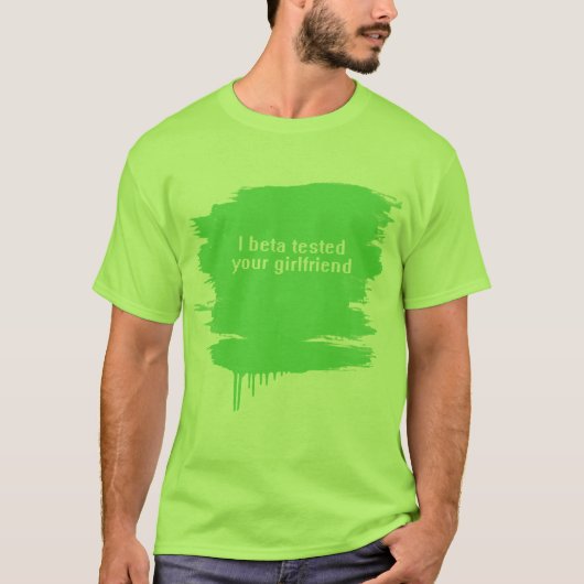 I Beta prüften Ihre Freundin T-Shirt (Vorderseite)