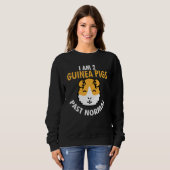I Bin 2 Guinea Schweine Past Normal Funny Guinea S Sweatshirt (Vorne ganz)