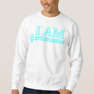 "I BIN ENTREPRENEUR" Expression Design. Jetzt kauf Sweatshirt
