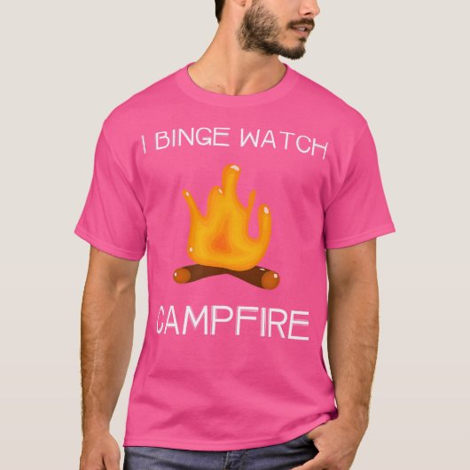 I Binge Watch Campfire T-Shirt (Vorderseite)