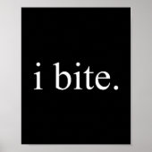 I Bite Funny Sarcastic Humor Statement Design  Poster (Vorne)