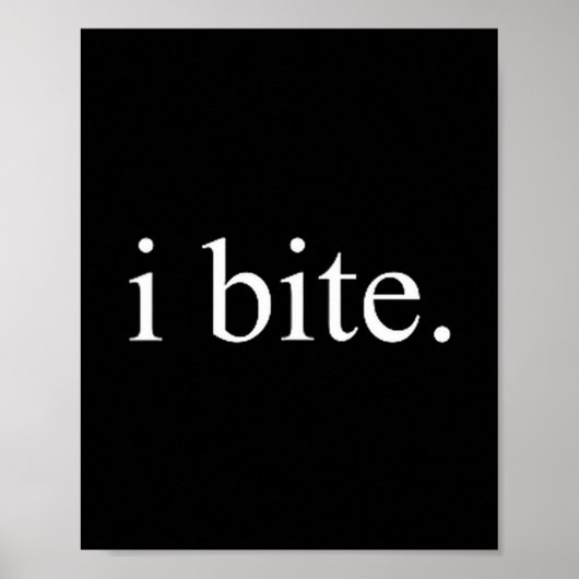 I Bite Funny Sarcastic Humor Statement Design Poster (Vorne)