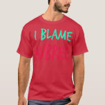 I Blame Aubree Friends First Name Buddy Nickname  T-Shirt<br><div class="desc">I Blame Aubree Friends First Name Buddy Nickname  .</div>
