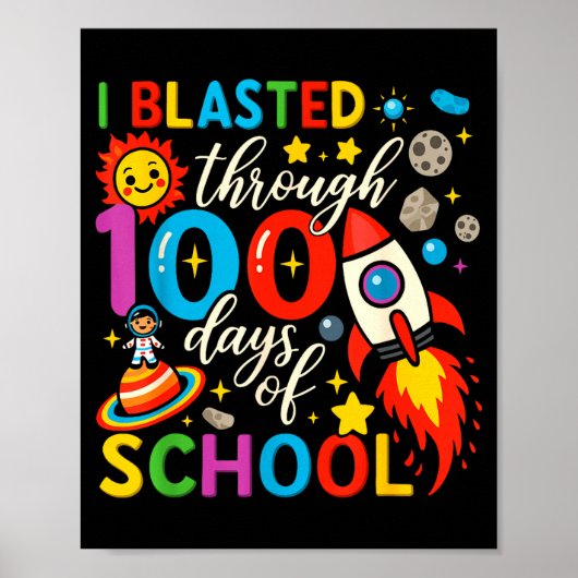 I Blasted Through 100 Days Of School Celebration  Poster (Vorne)