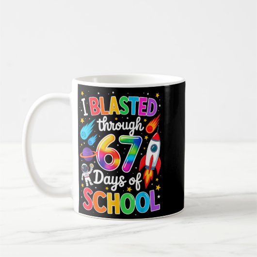 I Blasted Through 67 Six Seven Days Of School Spac Kaffeetasse (Links)